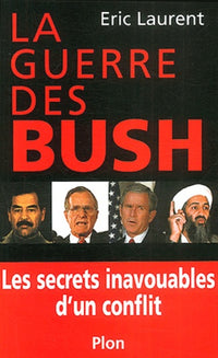La guerre des Bush : Les secrets inavouables d'un conflit