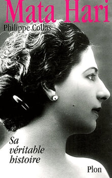 Mata-Hari : sa véritable histoire