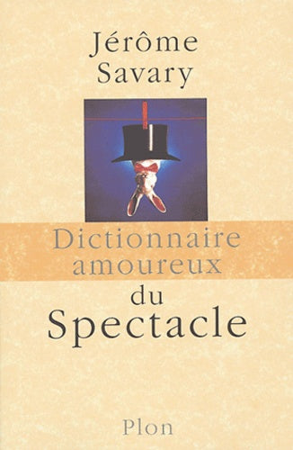Dictionnaire amoureux du spectacle