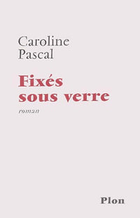 Fixés sous verre