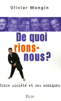 De quoi rions-nous ?: Notre société et ses comiques