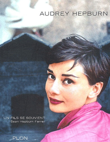 Audrey Hepburn, un fils se souvient