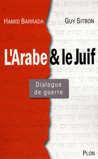 Le Juif et l'Arabe : Dialogues de guerre