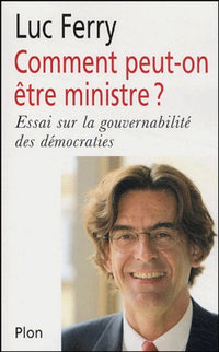 Comment peut-on être ministre ?