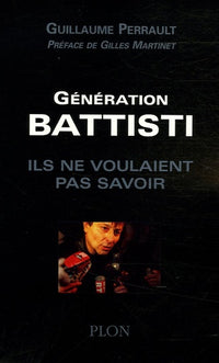 Génération Battisti: Ils ne voulaient pas savoir