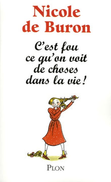 C'est fou ce qu'on voit de choses dans la vie!