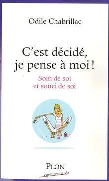 C'est décidé, je pense à moi !