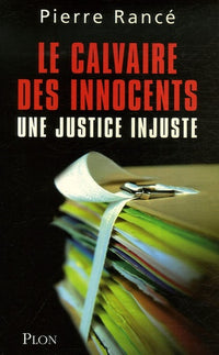 Le calvaire des innocents: Une justice injuste