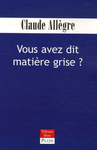 Vous avez dit matière grise ?