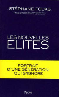 Les nouvelles élites: Portrait d'une génération qui s'ignore