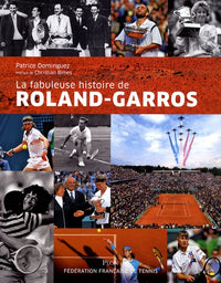 La fabuleuse histoire de Roland Garros