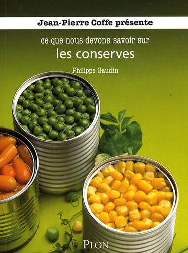 Jean-Pierre Coffe présente ce que nous devons savoir sur les conserves