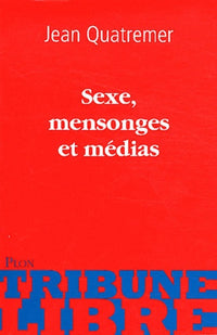Sexe, mensonges et médias
