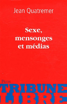Sexe, mensonges et médias