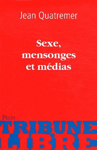 Sexe, mensonges et médias