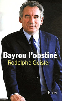Bayrou l'obstiné