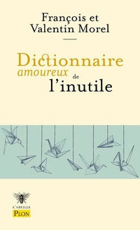 Dictionnaire amoureux de l'inutile