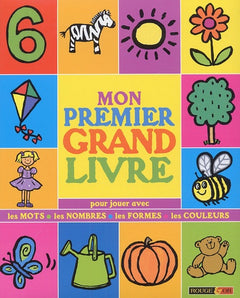 Mon premier grand livre: Mots-Nombres-Formes-Couleurs