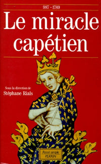Le Miracle capétien