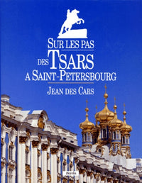 Sur les pas des Tsars à Saint-Petersbourg