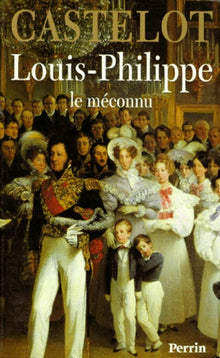 Louis-Philippe: Le méconnu