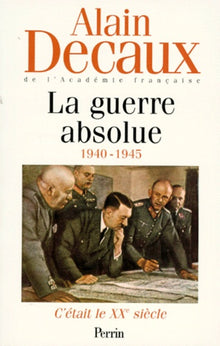C'était le XXe siècle, tome 3 : La Guerre Absolue, 1940-1945