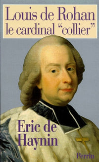 LOUIS DE ROHAN.: Le cardinal "collier"