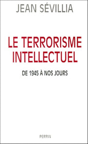 Le terrorisme intellectuel de 1945 à nos jours