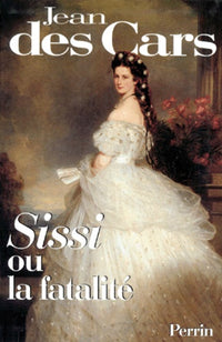 Sissi - Impératrice d'Autriche et Reine de Hongrie