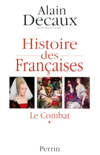 Histoire des Francaises. Tome 1, Le combat