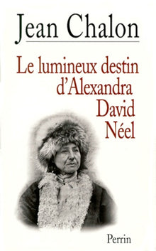 Le lumineux destin d'Alexandra David-Néel