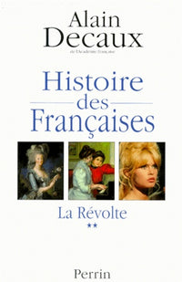 Histoire Des Francaises. Tome 2, La Revolte