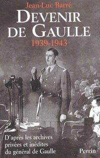 Devenir De Gaulle, 1939-1942