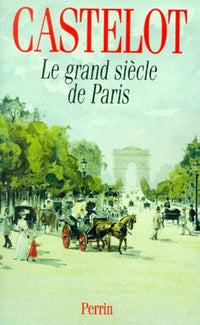Le grand siècle de Paris