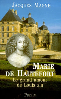 Marie de Hautefort, le grand amour de Louis XIII