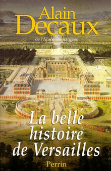La belle histoire de Versailles