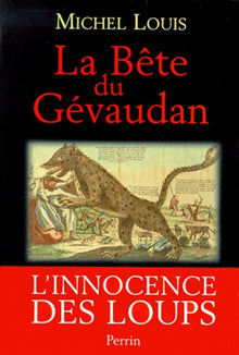 La bête du Gévaudan, l'innocence des loups