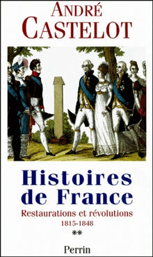 Histoires de France : Restaurations et révolutions, 1845-1848