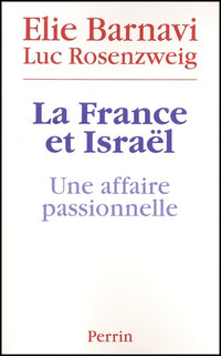 La France et Israël : Une affaire passionnelle