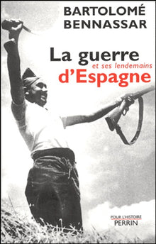 La guerre d'Espagne et ses lendemains