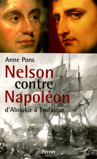 Nelson contre Napoléon: D'Aboukir à Trafalgar