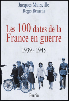Les 100 dates de France en guerre: 1939-1945