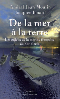 De la mer à la terre: Les enjeux de la Marine française au XXIe siècle