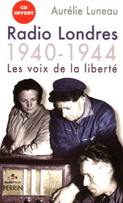 Radio Londres: Les voix de la liberté (1940-1944)