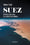 Suez: Histoire d'un canal à la croisée des mondes