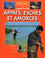 Grand livre des appâts, esches et amorces