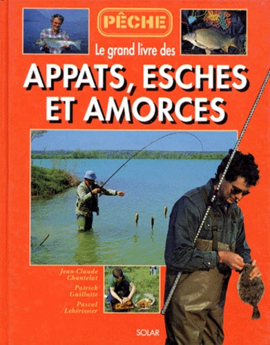 Grand livre des appâts, esches et amorces
