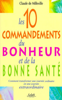 Les 10 commandements du bonheur et de la santé