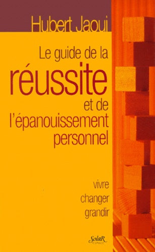 Le guide de la réussite et de l'épanouissement personnel