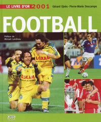 Le livre d'or du football. Edition 2001